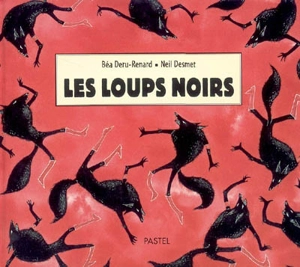 Les loups noirs - Béatrice Renard
