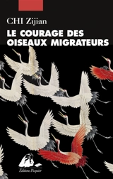 Le courage des oiseaux migrateurs - Zijian Chi