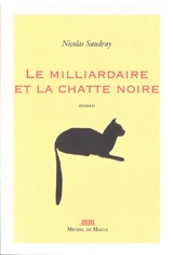 Le milliardaire et la chatte noire - Nicolas Saudray