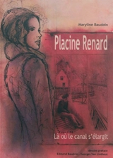 Placine Renard : là où le canal s'élargit - Maryline Baudoin