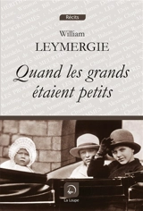 Quand les grands étaient petits... - William Leymergie