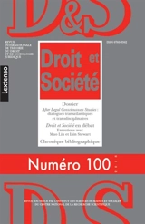 Droit et société, n° 100. After legal consciousness studies : dialogues transatlantiques et transdisciplinaires