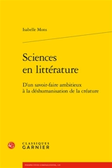 Sciences en littérature : d'un savoir-faire ambitieux à la déshumanisation de la créature - Isabelle Mons