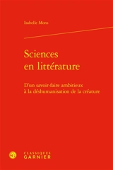 Sciences en littérature : d'un savoir-faire ambitieux à la déshumanisation de la créature - Isabelle Mons