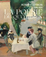 Robert Lotiron (1886-1966) : la poésie du quotidien