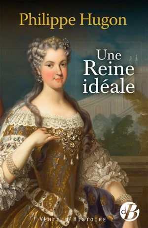 Une reine idéale - Philippe Hugon