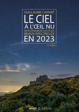 Le ciel à l'oeil nu en 2023 : mois par mois les plus beaux spectacles - Guillaume Cannat