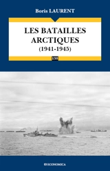 Les batailles arctiques : 1941-1945 - Boris Laurent