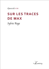 Sur les traces de Max - Sylvie Roge
