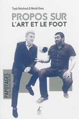 Propos sur l'art et le foot - Tayeb Belmihoub