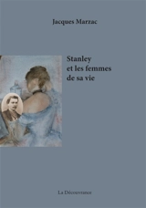Stanley et les femmes de sa vie - Jacques Marzac