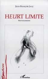 Heurt limite : récit incantatoire - Jean-François Jacq