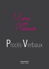 Procès-verbaux : la justice en temps de guerre : un tribunal militaire en Algérie, 1954-1963 - Marius Loris Rodionoff