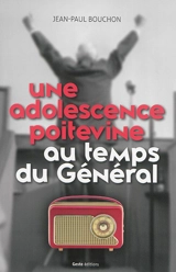 Une adolescence poitevine au temps du général - Jean-Paul Bouchon