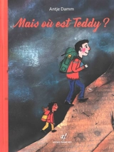 Mais où est Teddy ? - Antje Damm