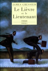 Le lièvre et le lieutenant - James Gressier