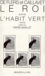 Le roi. L'habit vert - Robert de Flers