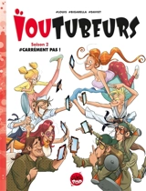 Ioutubeurs. Vol. 2. #carrément pas ! - Louis