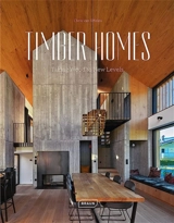 Timber homes : taking wood to new levels - Chris van Uffelen