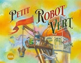 Petit robot vert - Miguel de Lalor Imbiriba