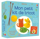 Mon petit kit de tricot : tout le matériel pour tricoter 3 animaux : avec un livre d'instructions étape par étape - Sarah Hull