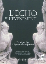 L'écho de l'événement : du Moyen Age à l'époque contemporaine