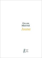 Jaune - Gilles Mentré