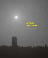 Retours à Beyrouth - Guillaume de Sardes