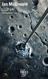 Luna. Vol. 3. Lune montante - Ian McDonald