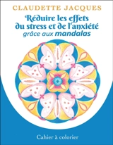 Réduire les effets du stress et de l’anxiété grâce aux mandalas - Claudette Jacques