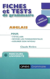 Fiches et tests de grammaire, anglais : avec corrigés : parcours université - Claude Rivière