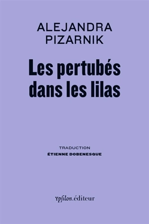 Les perturbés dans les lilas - Alejandra Pizarnik