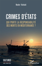 Crimes d'Etats : qui porte la responsabilité des morts en Méditerranée ? - Nader Vahabi