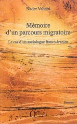 Mémoire d'un parcours migratoire : le cas d'un sociologue franco-iranien - Nader Vahabi
