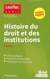 Histoire du droit et des institutions : licence & master - Sébastien Evrard