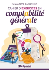 Cahier d'exercices en comptabilité générale - Françoise Ferré