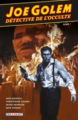 Joe Golem : détective de l'occulte. Vol. 1 - Christopher Golden