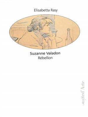 Suzanne Valadon : rébellion - Elisabetta Rasy