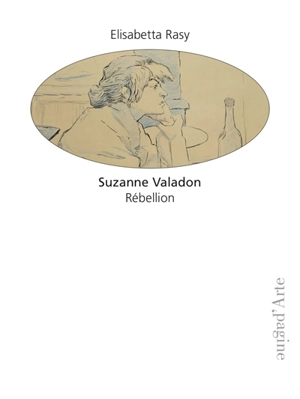 Suzanne Valadon : rébellion - Elisabetta Rasy