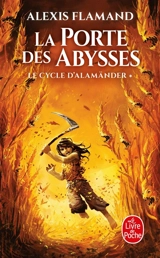 Le cycle d'Alamänder. Vol. 1. La porte des abysses - Alexis Flamand