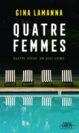 Quatre femmes : quatre aveux, un seul crime - Gina Lamanna
