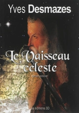 Le vaisseau céleste - Yves Desmazes