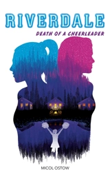 Riverdale. Death of a cheerleader - Micol Ostow