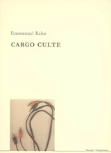 Cargo culte - Emmanuel Rabu