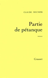 Partie de pétanque - Claude Meunier