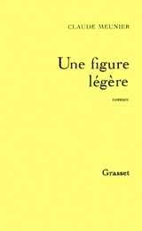 Une figure légère - Claude Meunier