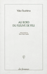 Au bord du fleuve de feu - Yūko Tsushima
