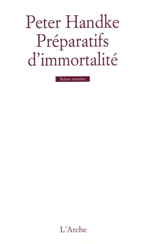 Préparatifs d'immortalité - Peter Handke