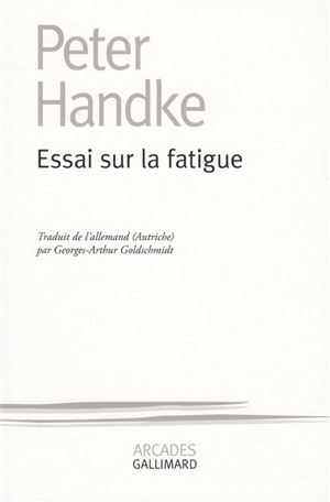 Essai sur la fatigue - Peter Handke