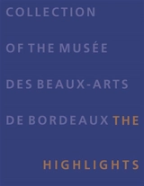 Collection of the Musée des beaux-arts de Bordeaux : the highlights - Musée des beaux-arts (Bordeaux)